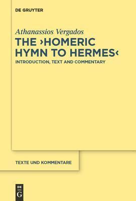 homeric hymns hermes vergados|A. Vergados, The Homeric Hymn to Hermes. Introduction, Text .